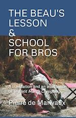 The Beau's Lesson / School for Bros: A translation and an adaptation of Le Petit Maître Corrig 
