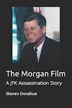 The Morgan Film: A JFK Assassination Story 
