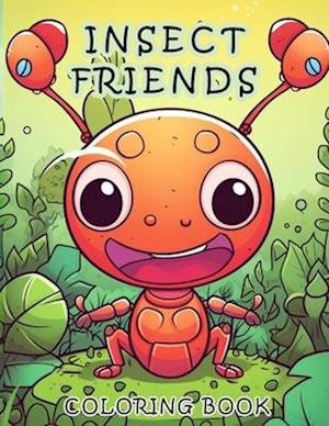 INSECT FRIENDS: Coloring book: Unleash Your Creativity with Buzzing Bugs and Beetles