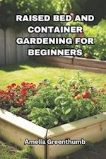 Raised bed and Container Gardening for beginners