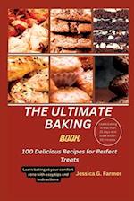 THE ULTIMATE BAKING BOOK: 100 Delicious Recipes for Perfect Treats 