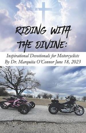 Riding with the Divine: Inspirational Devotionals for Motorcyclists