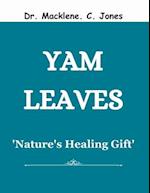 YAM LEAVES: 'Nature's Healing Gift' 