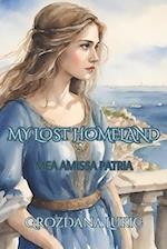 Mea Amissa Patria: My Lost Homeland 