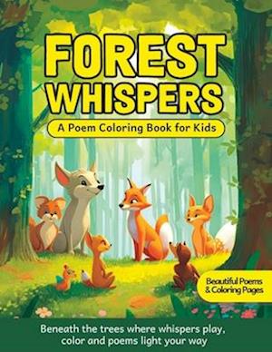 Forest Whispers - A Poem Coloring Book for Kids: Beautiful Poems & Coloring Pages for Kids 4-8