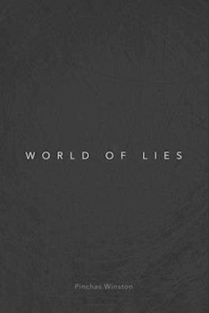 World of Lies: What it is, why it is, how to cope