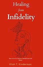 Healing from Infidelity: How to Let Go, Recover, Rebuild trust and Thrive 