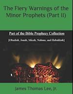 The Fiery Warnings of the Minor Prophets (Part II) 