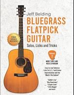Bluegrass Flatpick Guitar-Solos, Licks and Tricks Volume 2: More Tunes and Neck Exploration 