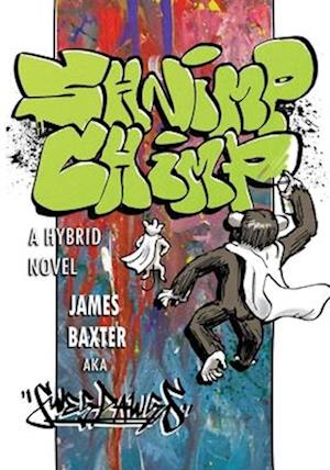 Shnimp Chimp: A Hybrid Novel
