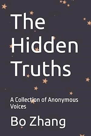 The Hidden Truths: A Collection of Anonymous Voices