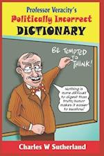 Professor Veracity's Politically Incorrect Dictionary 