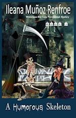 A Humorous Skeleton: Wisterious Bay Cozy Paranormal Mystery, Book 3 