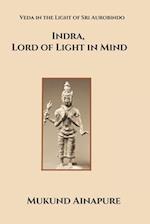 Indra, Lord of Light in Mind: Veda in the Light of Sri Aurobindo 