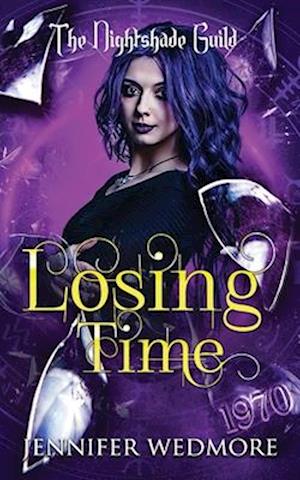 Losing Time: Yr 3 - The Nightshade Guild: Broken Time