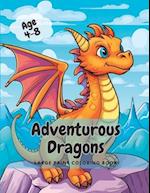Adventurous Dragons: Large Print Fun Cute Dragon Coloring Book for Kids, Boys and Girls Age 4-8 