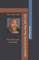 Don't just Tithe-Plan Save and Invest$$ 