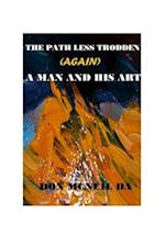 The Path Less Trodden (Again): A man and his art 