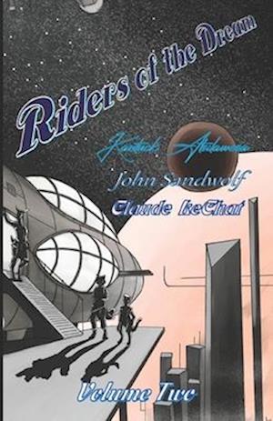 Riders of the Dream: Volume Two