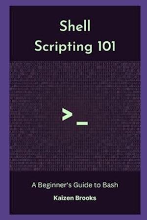 Shell Scripting 101: A Beginner's Guide to Bash