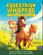 Equestrian Whispers - A Poem Coloring Book for Kids: Beautiful Poems & Coloring Pages for Kids 4-8 