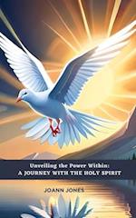 Unveiling the Power Within: A Journey with the Holy Spirit. 