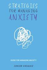 Strategies FOR MANAGING Anxiety: guide for Managing Anxiety- for adult - student 