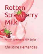 Rotten Strawberry Milk: Rotten Strawberry Milk Series 1 