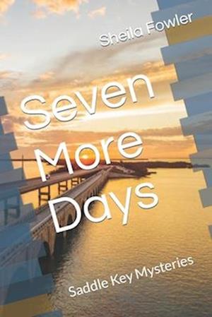 Seven More Days: Saddle Key Mysteries