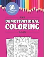 The Demotivational Coloring Book: 30 Uninspirational but Relatable Quotes About Life 