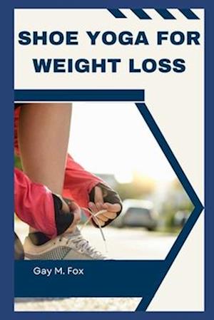 SHOE YOGA FOR WEIGHT LOSS