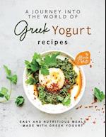 A Journey into the World of Greek Yogurt Recipes: Easy and Nutritious Meals Made with Greek Yogurt 