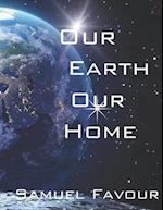 Our Earth Our home 