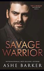 Savage Warrior: The Caraksay Brotherhood : Book 5 