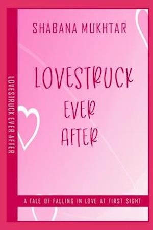 Lovestruck Ever After: A comic tale of falling in love at first sight