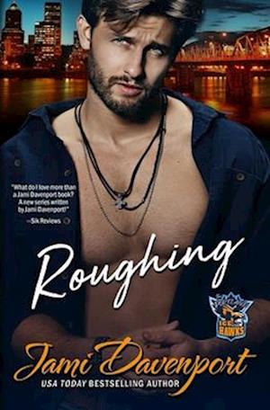 Roughing: A Fresh Start Hockey Romance