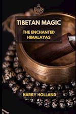 Tibetan Magic: The Enchanted Himalayas 