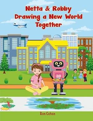 Netta & Robby: Drawing a New World Together