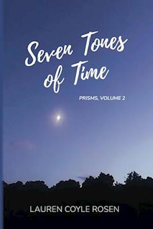 Seven Tones of Time (Prisms, Volume 2)