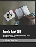 Puzzle Book ONE: "Puzzling Adventures: Cryptograms, Double Puzzles, Match Words, Mazes, Scrambles!" 