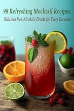 98 Refreshing Mocktail Recipes: Delicious Non-Alcoholic Drinks for Every Occasion 