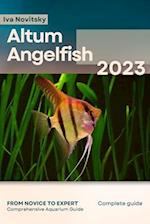 Altum Angelfish: From Novice to Expert. Comprehensive Aquarium Fish Guide 