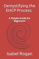Demystifying the EHCP Process: A Simple Guide for Beginners 