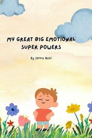 My Great Big Emotional Super Powers