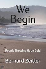 We Begin: People Growing Hope Guid 