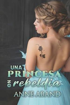 Una princesa en rebeldía