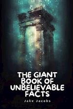 The Giant Book of Unbelievable Facts 