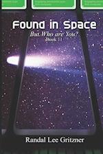 Found in Space, But Who Are You? Book 11 