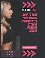 Weight Loss: How to lose your weight permanently without spending money 