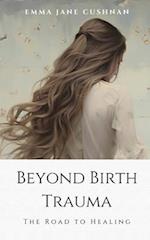 Beyond Birth Trauma